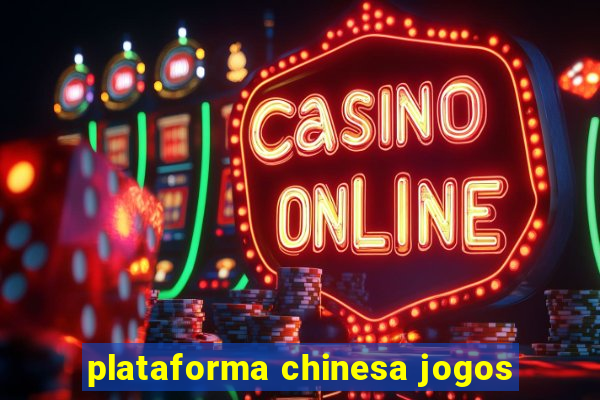 plataforma chinesa jogos